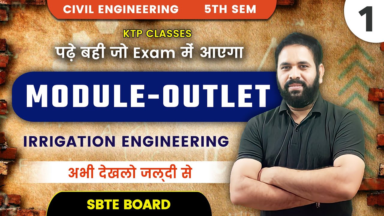 Introduction Module ( Outlet ) Irrigation Engineering | 5th Sem Civil | SBTE Bihar