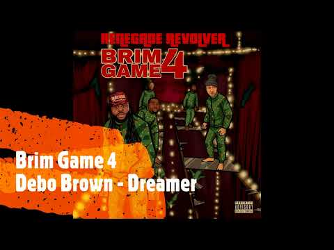 Brim Game 4 - Debo Brown - Dreamer