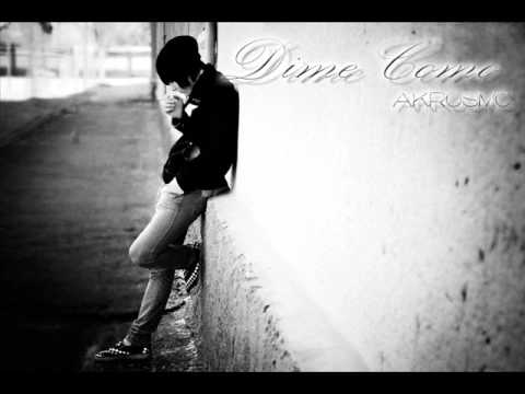 AkrosMC - Dime Como - Rap Triste 2014