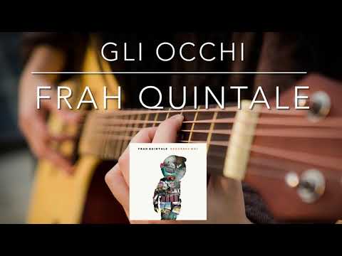Gli Occhi - Frah Quintale