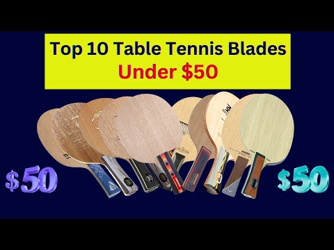 The 10 Best Budget Table Tennis Blades (Under $50) Revealed!