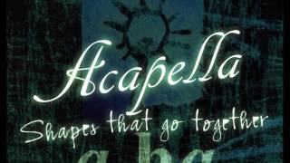A-ha - Shapes That Go Together - Acapella