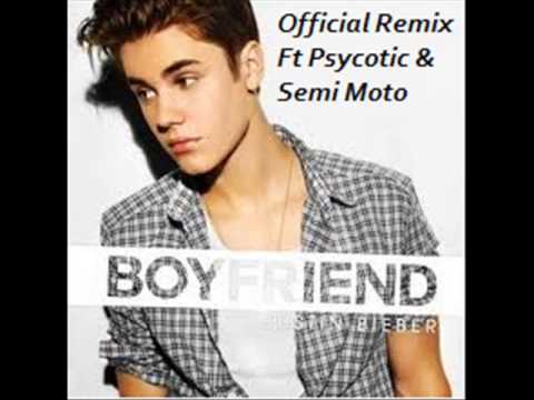 Justin Bieber Boyfriend Official Remix Ft Psycotic and Semi Moto