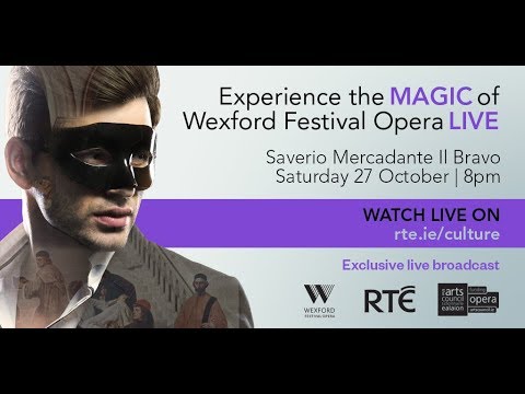 Watch Il Bravo with RTÉ live from Wexford Festival Opera 2018