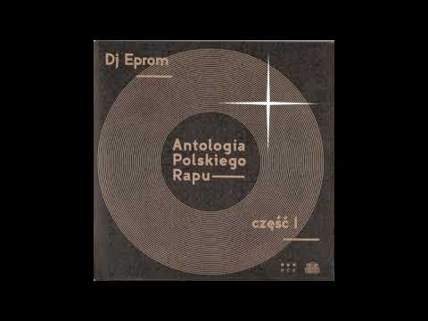 DJ Eprom – Antologia polskiego Rapu część 1 (pełna wersja bez cenzury)