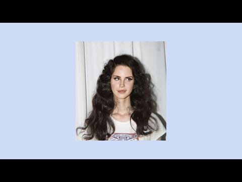 a playlist of my favorite lana del rey songs (pt. 3)