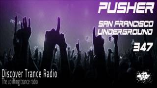 Pusher - San Francisco Underground 347 Uplifting Trance 2016