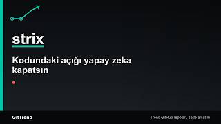 Github #23: Strix: Ayda 17K Yıldız Alan Yapay Zekalı Sızma Test Aracı
