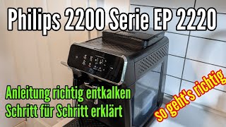 Philips 2200 Serie EP2220 entkalken Anleitung Schritt für Schritt Entkalen Philips Kaffeevollautomat