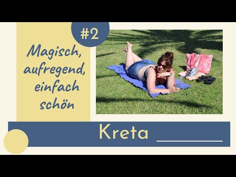 Kreta #2 - magisch, aufregend, einfach schön