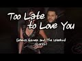 Selena Gomez And The Weeknd Too Late To Love You Lyrics