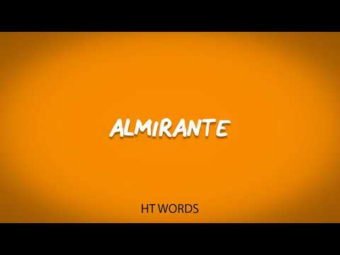 How to pronounce ALMIRANTE