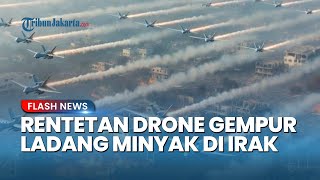 Serangan Mengejutkan! Rentetan Drone Gempur Ladang Minyak Khurmala, Infrastruktur Irak Porak-poranda