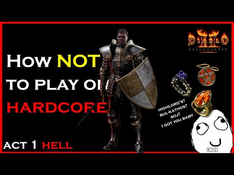 How NOT to play on Hardcore - Paladin - Hell - Act 1 - Diablo 2 Resurrected
