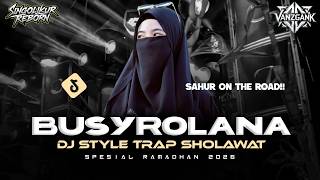Download lagu DJ SHOLAWAT BUSYROLANA STYLE TRAP FULL BASS MIDDLE CETUSS!! vanzgank official mp3