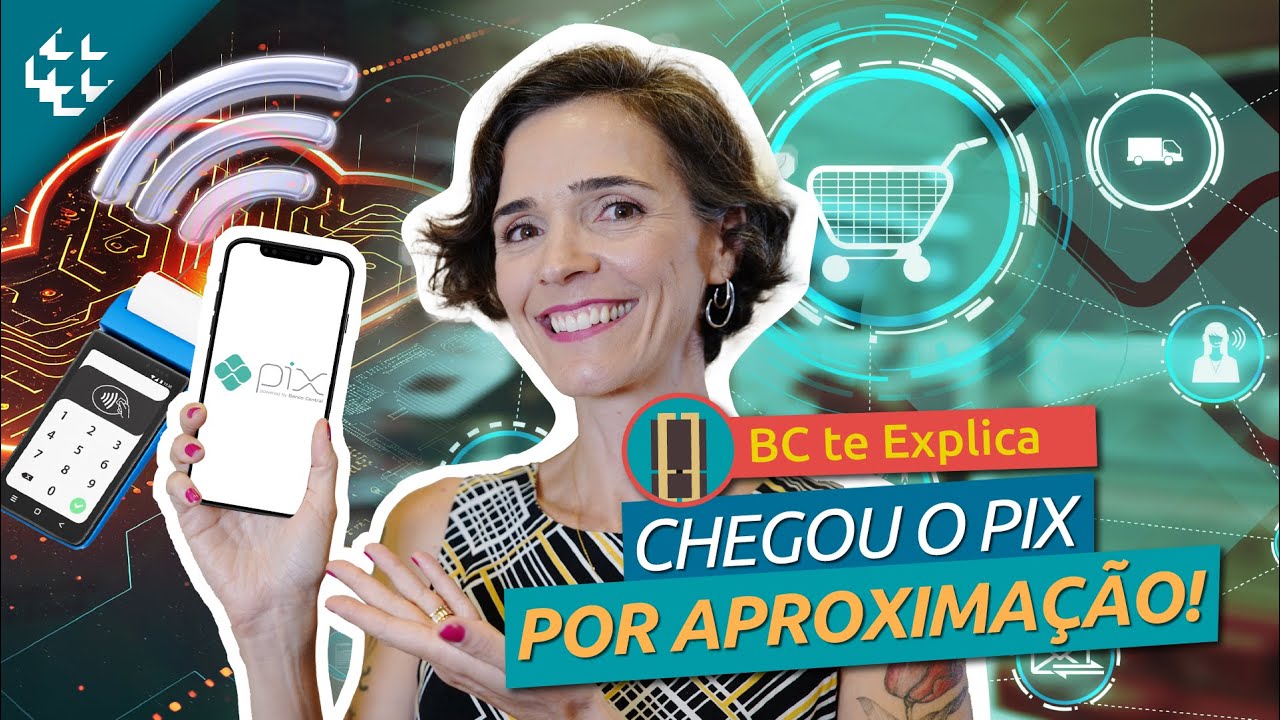 BC te Explica #140 - Como funciona o Pix por aproximação