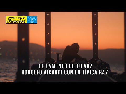 El Lamento De Tu Voz - Rodolfo Aicardi Y Su Tipica Ra7 (Video Letra) | Discos Fuentes