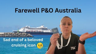 Farewell P&O Australia.