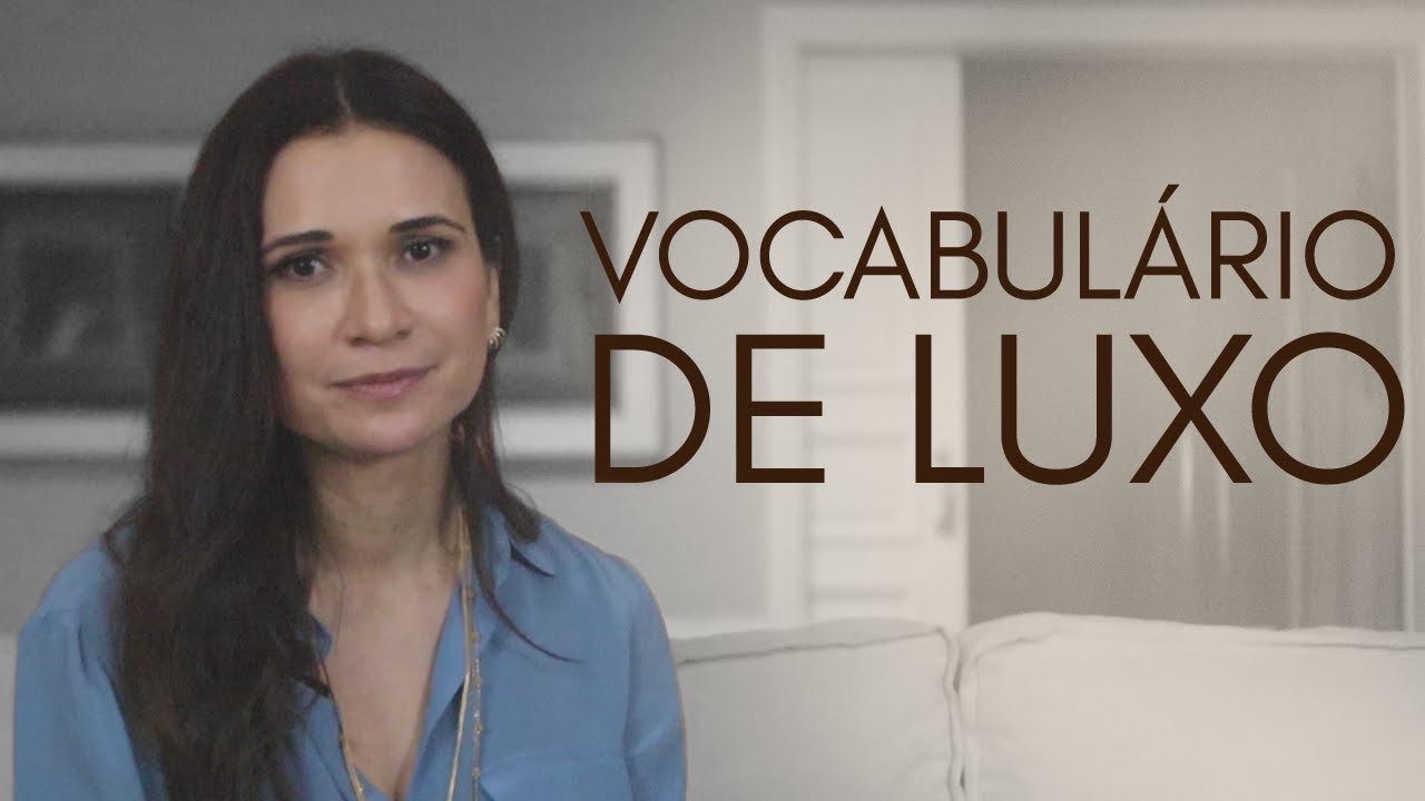 Vocabulário de Luxo: a escolha de palavras e o sucesso do seu negócio!