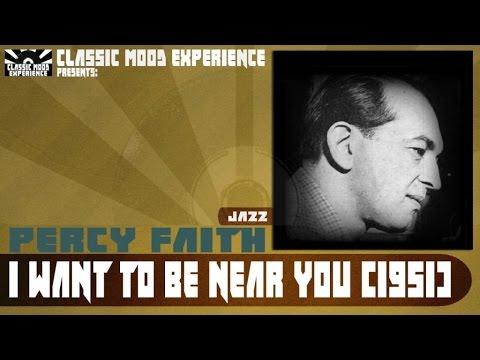 Percy Faith - I Want to Be Near You (1951)