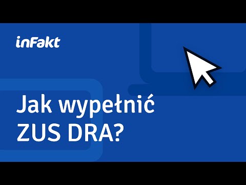 ZUS DRA. Jak samodzielnie wypełnić deklarację i wysłać ją do ZUS?
