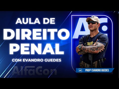 Aula de Direito Penal - Parte Geral com Evandro Guedes - AlfaCon