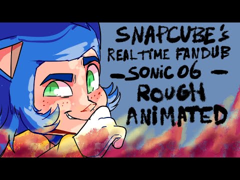 Snapcube Real Time Fandub Sonic 2006- Rough Animation (Out of Context)