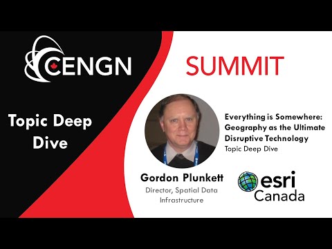 Topic Deep Dive: Gordon Plunkett, Esri Canada