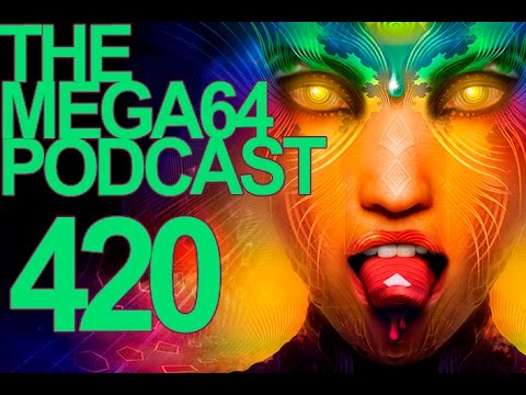 MEGA64 PODCAST: EPISODE 420