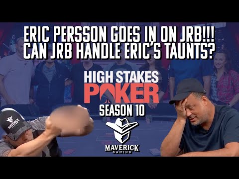 Can JRB Handle Eric Persson's Taunts?!? High Stakes Poker Season 10 Episode 2