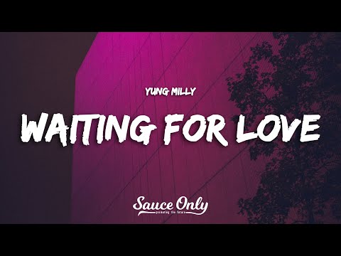 Yung Milly - Waiting For Love (Lyrics)