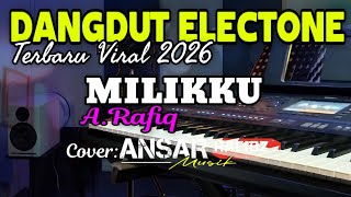 Download lagu LAGU DANGDUT ELECTONE VIRAL 2026/MILIKKU/A.RAFIQ/COVER BY ANSAR mp3