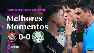 EXPULSÃO POLÊMICA E CONFUSÃO NO DÉRBI! CORINTHIANS 0X0 PALMEIRAS - MELHORES MOMENTOS - BRASILEIRÃO