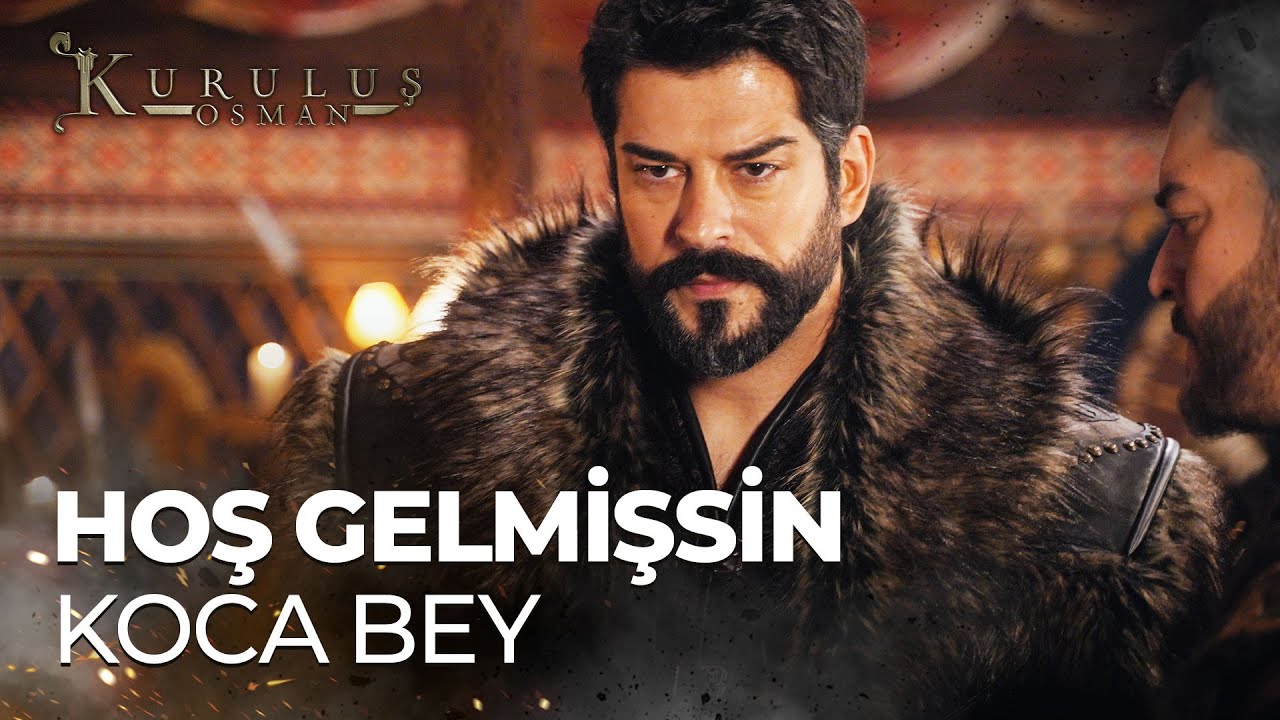 Hoş gelmişsin Kocabey  - Kuruluş Osman