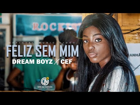 DREAM BOYZ- Feliz Sem Mim ft CEF (OFFICIAL VIDEO)