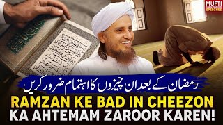 Ramzan Ke Bad In Cheezon Ka Ahtemam Zaroor Karen ! | Mufti Tariq Masood Speeches 🕋