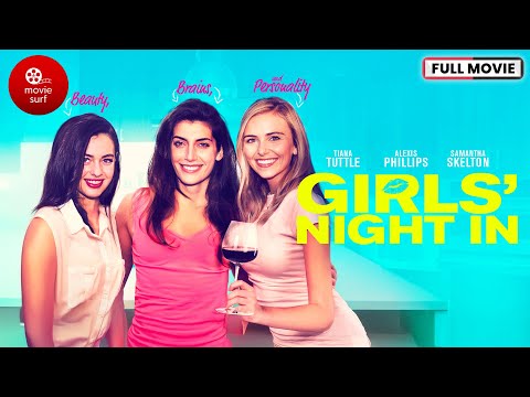 Girls' Night In (2019) | Tiana Tuttle & Alexis Phillips & Samantha Skelton | Full Movie