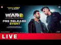 WAR 2 Pre Release Event Live NTR Hrithik Roshan Kiara Advani Ayan Mukerji Shreyas Media