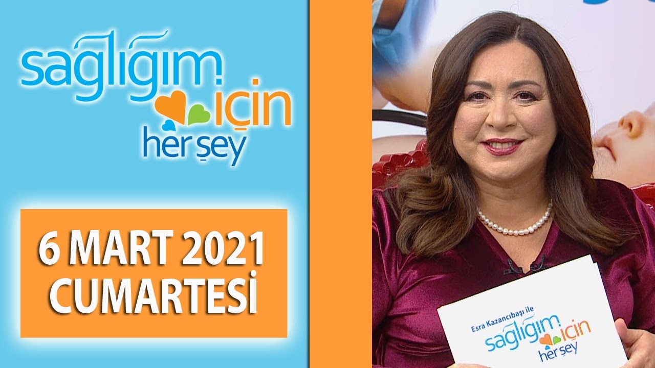 Sağlığım İçin Herşey 6 Mart Cumartesi Programı