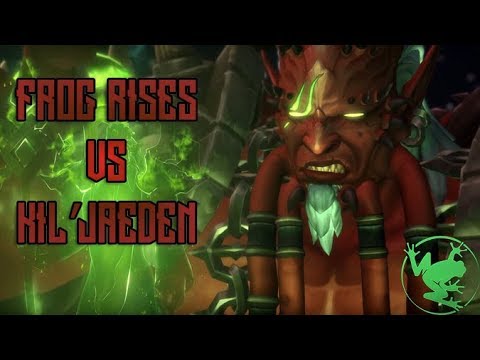 Frog Rises VS Kil'Jaeden - Mythic Tomb of Sargeras (9ème FR)