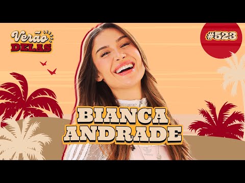 BIANCA ANDRADE - VERÃO DELAS COM TATA E VIIH TUBE #523