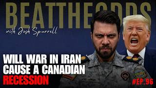 Beat The Odds #96 - Will Iran War Cause Canadian Recession