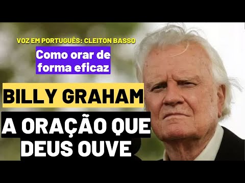 Billy Graham A oração que chega a Deus