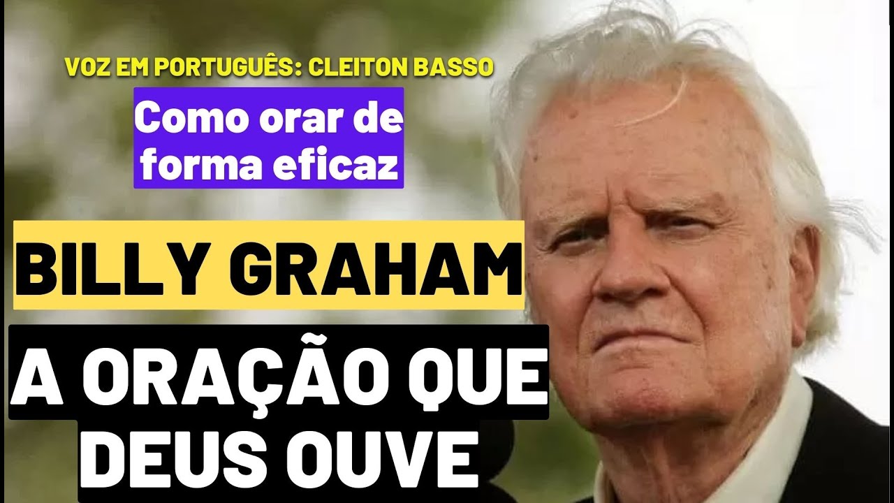 Billy Graham A oração que chega a Deus