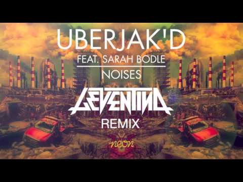 Uberjak'D feat. Sarah Bodle - Noises (Leventina Remix) {Preview}