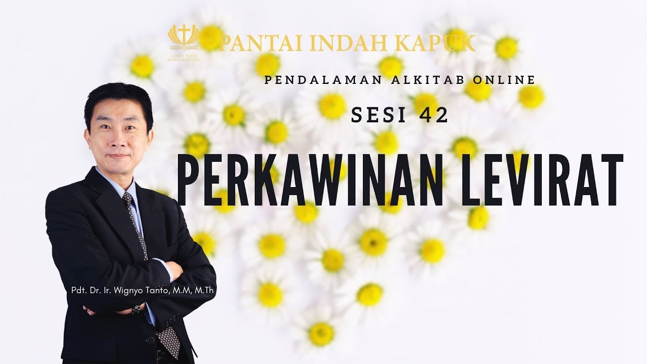 Kitab Kejadian (Sesi 42) – Perkawinan Levirat – Pdt. Dr. Ir. Wignyo Tanto, M.M, M.Th