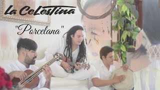 Porcelana - La Celestina (Video Oficial)