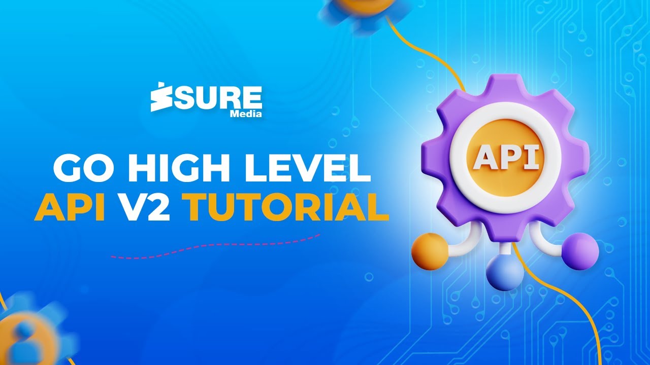 API V2 Full Tutorial | Go High Level | Isuremedia