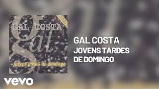 Gal Costa - Jovens Tardes de Domingo (Áudio Oficial)