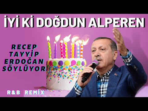 İyi ki Doğdun ALPEREN  |  Recep Tayyip Erdoğan REMİX - İsme Özel Doğum Günü Şarkısı